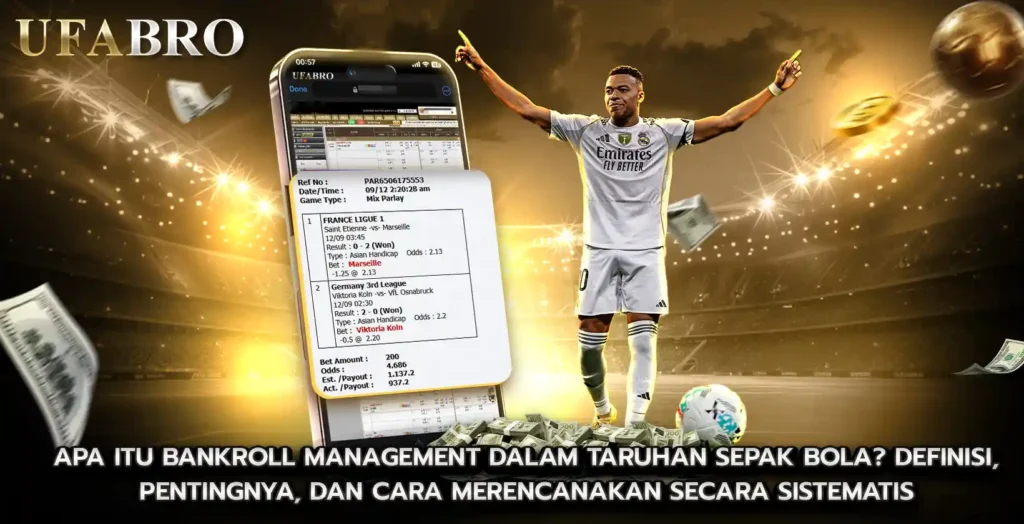 Apa itu Bankroll Management dalam taruhan sepak bola? Definisi, pentingnya cara merencanakan secara sistematis