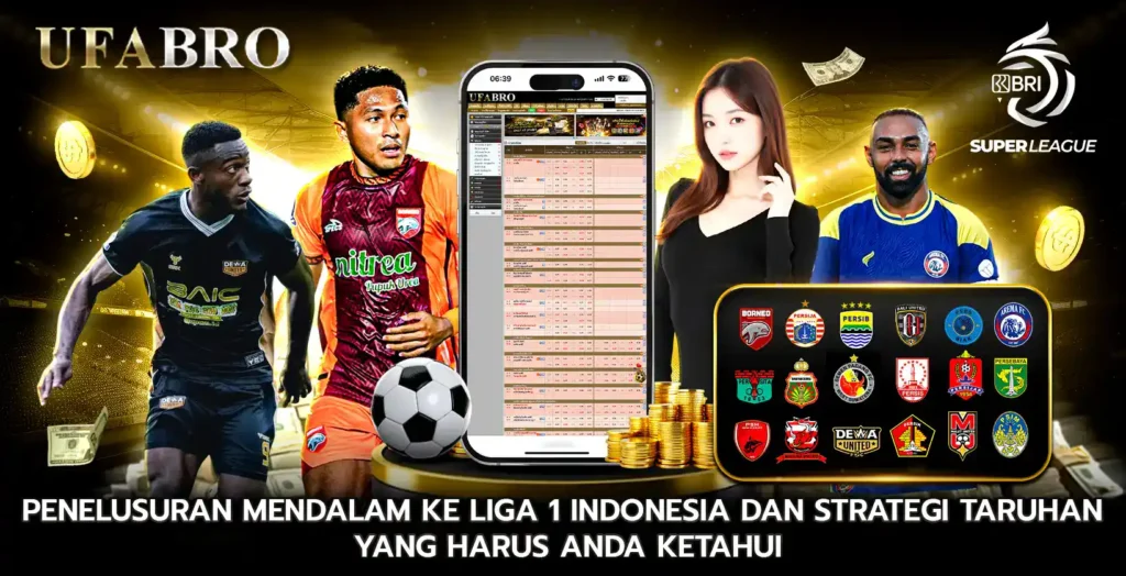 Penulusuran Mendalam ke Liga 1 Indonesia dan Strategi Taruhan