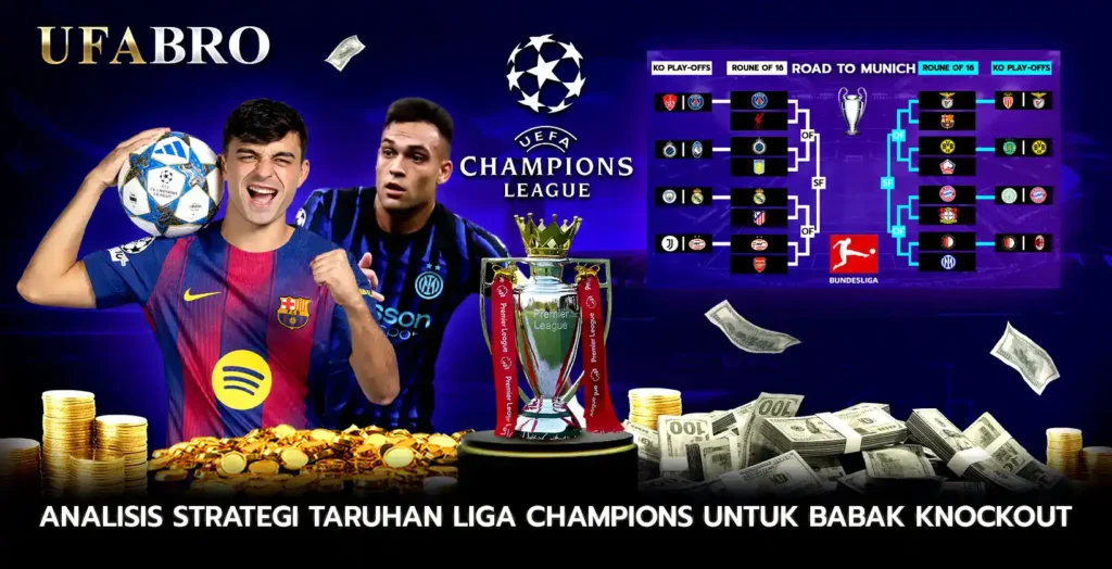 Analisis Strategi Taruhan Liga Champions untuk Babak Knockout